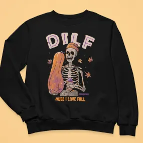 Dude I Love Fall DILF Sweatshirt