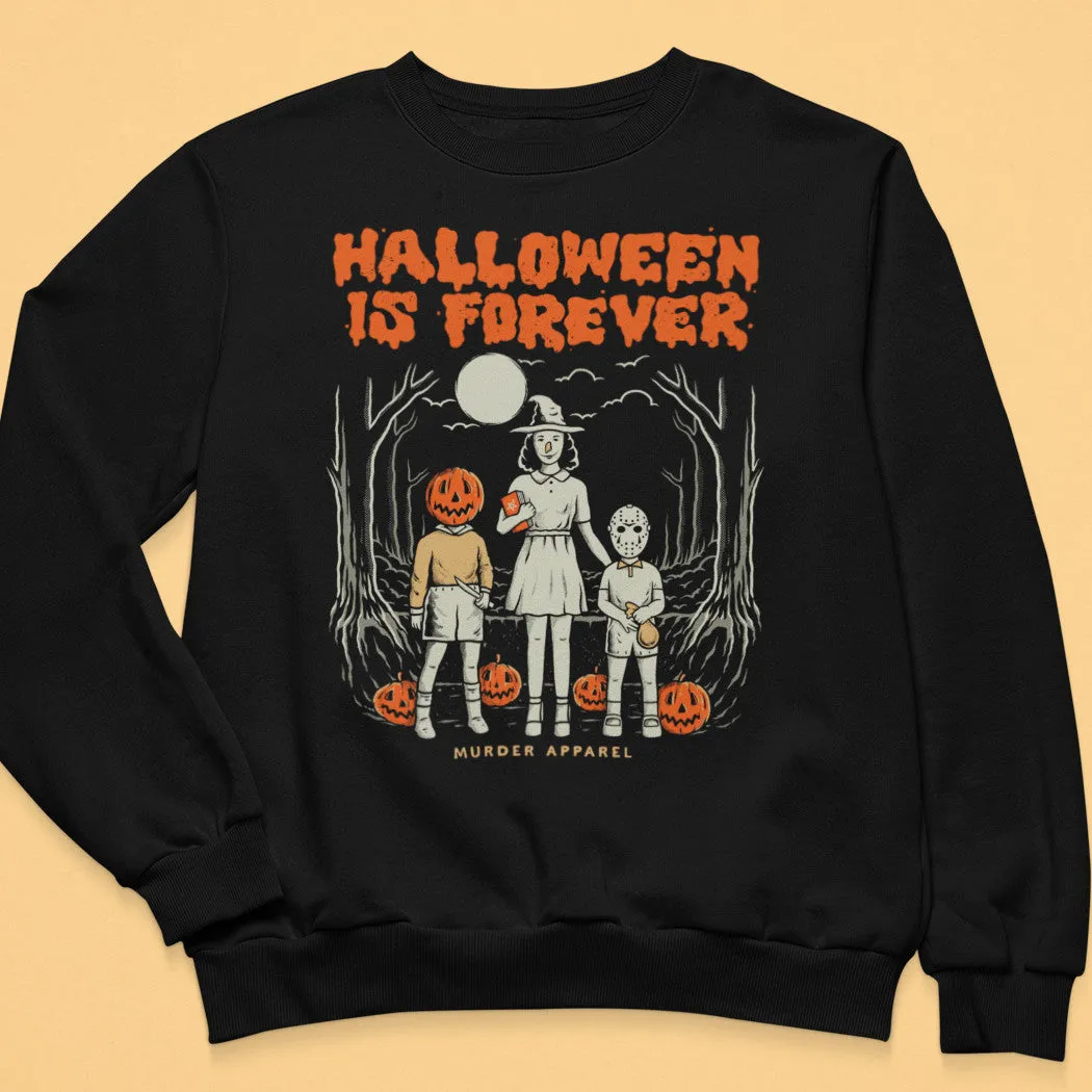 Halloween Is Forever Sweatshirt